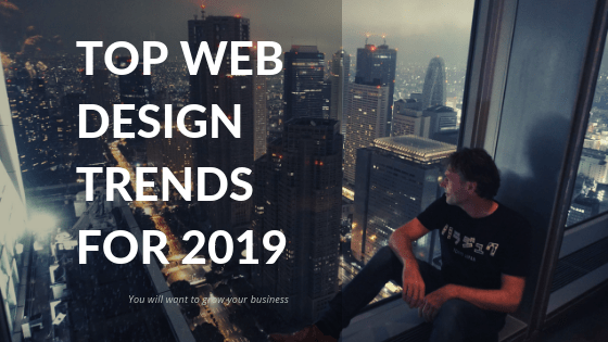Top Web Design Trends For 2019